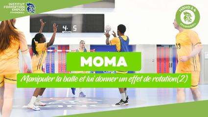 MOMA - Séance 8 -Manipuler la balle et lui donner un effet de rotation