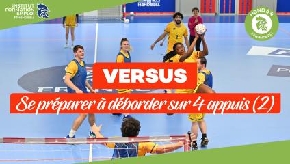 VERSUS - Séance 8 - Se préparer à déborder sur 4 appuis